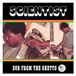 Dub from the Ghetto | Scientist