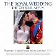 The Royal Wedding – The Official Album | The Choir Of Westminster Abbey