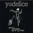 EP Live Pilot | Yodelice