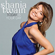Today Is Your Day | Shania Twain