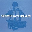 Somedaydream | Somedaydream