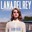 Born To Die | Lana Del Rey