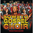 Voices From Heaven | The Soweto Gospel Choir