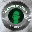 Melody Makers - R. D. Burman | Kishore Kumar