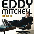 Héros | Eddy Mitchell