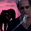 ...Adriano | Adriano Celentano
