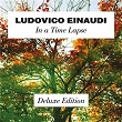 In A Time Lapse (Deluxe Edition) | Ludovico Einaudi