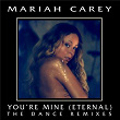 You're Mine (Eternal) (The Dance Remixes) | Mariah Carey