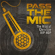 Pass The Mic: The Rise Of Christian Hip-Hop | Cross Movement