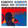 Dança Dos Escravos | Egberto Gismonti