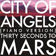 City Of Angels (Piano Version) | Thirty Seconds To Mars