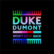 Won't Look Back | Duke Dumont