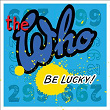 Be Lucky | The Who