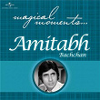 Magical Moments - Amitabh Bachchan | Kishore Kumar