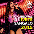 O Carnaval De Ivete Sangalo 2015 (Ao Vivo) | Ivete Sangalo