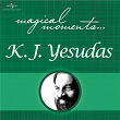 Magical Moments | K J Yesudas