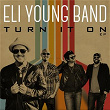 Turn It On EP | Eli Young Band