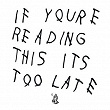 If You're Reading This It's Too Late | Drake