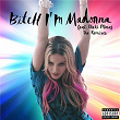 Bitch I'm Madonna (The Remixes) | Madonna