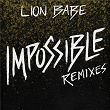 Impossible (Remixes) | Lion Babe