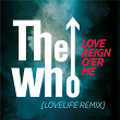Love Reign O'er Me (Lovelife Remix) | The Who
