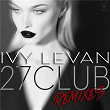 27 Club (Remixes) | Ivy Levan