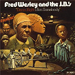 Damn Right I Am Somebody | Fred Wesley