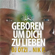 Geboren um dich zu lieben | Dj Otzi