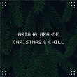 Christmas & Chill | Ariana Grande