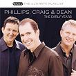 The Ultimate Playlist - The Early Years | Phillips, Craig & Dean
