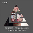 Obsessed (Bordertown Remix) | Tom & Collins