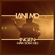 Ingen här som dej | Lani Mo