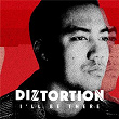 I'll Be There | Diztortion