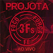 3Fs (Ao Vivo) | Projota