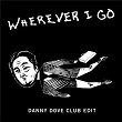 Wherever I Go (Danny Dove Club Edit) | One Republic