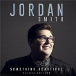 Something Beautiful (Deluxe Version) | Jordan Smith