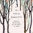 In Their Branches: Musical Reflections On The Magic Of Trees | Richard Mills