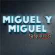 Singles | Miguel Y Miguel