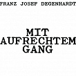 Mit aufrechtem Gang | Franz Josef Degenhardt