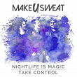 Nightlife Is Magic | Make U Sweat