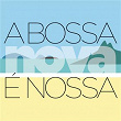 A Bossa Nova É Nossa | Antonio Carlos Jobim