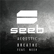 Breathe (Acoustic) | Seeb