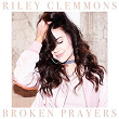 Broken Prayers | Riley Clemmons