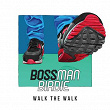 Walk The Walk | Bossman Birdie