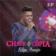 Chave Cópia - EP (Ao Vivo) | Felipe Araújo