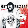 LOOV | Mat Bastard