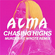 Chasing Highs (Murder He Wrote Remix) | Alma