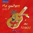 Ma guitare a des tiroirs (Collection mes premières chansons) | Jean René