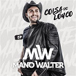 Coisa De Louco EP | Mano Walter