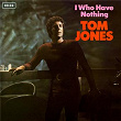 I Who Have Nothing | Tom Jones